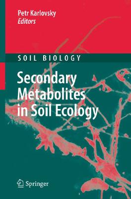 Secondary Metabolites in Soil Ecology (Soil Biology #14) Cover Image