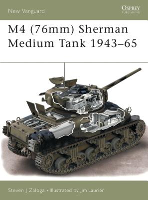 M4 (76mm) Sherman Medium Tank 1943–65 (New Vanguard) By Steven J. Zaloga, Jim Laurier (Illustrator) Cover Image