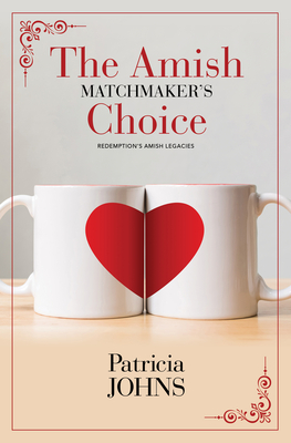 The Amish Matchmaker's Choice By Patricia Johns Cover Image