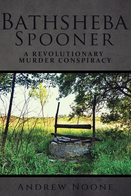 Bathsheba Spooner: A Revolutionary Murder Conspiracy Cover Image