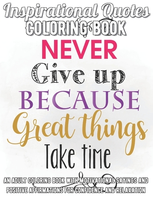 Download Inspirational Quotes Coloring Book An Adult Coloring Book With Motivational Sayings And Positive Affirmations For Confidence And Relaxation Paperback Leana S Books And More