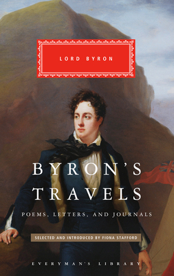 Byron's Travels: Poems, Letters, and Journals (Everyman's Library Classics Series) Cover Image