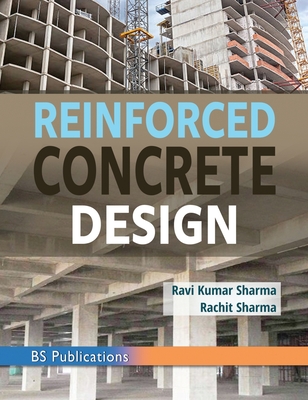 Reinforced Concrete Design By Ravi Kumar Sharma, Rachit Sharma Cover Image