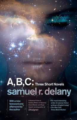 A, B, C: Three Short Novels: The Jewels of Aptor, The Ballad of Beta-2, They Fly at Ciron By Samuel R. Delany Cover Image
