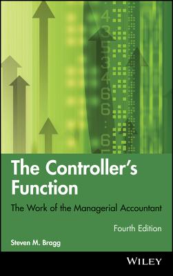 Controllers Function 4e (Wiley Corporate F&a #563) By Steven M. Bragg Cover Image