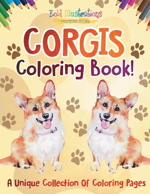 Corgis Coloring Book! By Bold Illustrations Cover Image