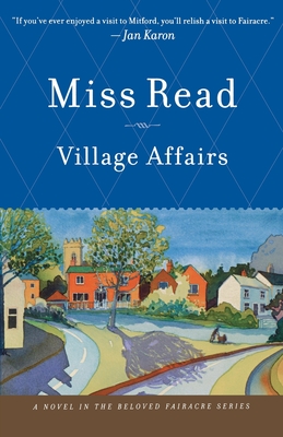 Village Affairs By Miss Read, John S. Goodall Cover Image