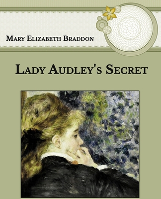 Lady Audley's Secret: Large Print By Mary Elizabeth Braddon Cover Image