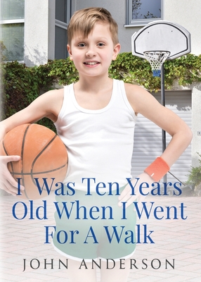 I Was Ten Years Old When I Went for a Walk Cover Image
