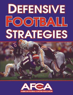 Defensive Football Strategies By American Football Coaches Association (Editor) Cover Image