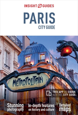 Insight Guides City Guide Paris (Travel Guide with Free Ebook) (Insight City Guides) By Insight Guides Cover Image