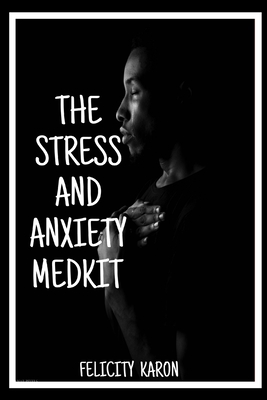 The Stress and Anxiety Medkit: The top choice for efficient stress management Cover Image