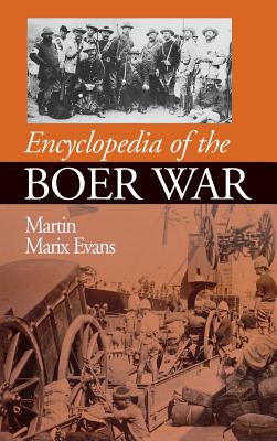 Encyclopedia of the Boer War, 1899-1902 By Martin Evans Cover Image