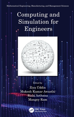 Computing and Simulation for Engineers By Ziya Uddin (Editor), Mukesh Kumar Awasthi (Editor), Rishi Asthana (Editor) Cover Image