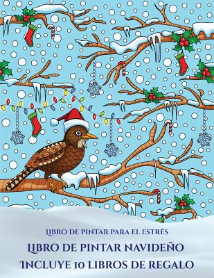 Libro de pintar para el estrés (Libro de pintar navideño): Este libro contiene 30 láminas para colorear que se pueden usar para pintarlas, enmarcarlas Cover Image