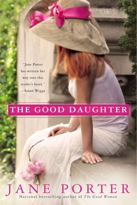 The Good Daughter (A Brennan Sisters Novel #2) By Jane Porter Cover Image