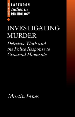 Investigating Murder: Detective Work And The Police Response To ...