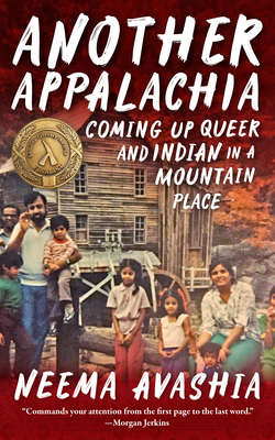 Another Appalachia: Coming Up Queer and Indian in a Mountain Place By Neema Avashia Cover Image