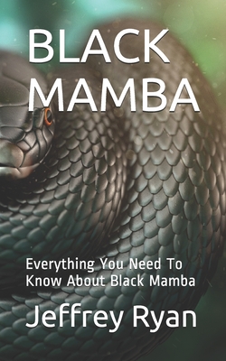 Black Mamba: Everything You Need To Know About Black Mamba Cover Image