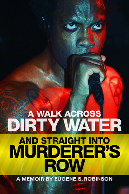 A Walk Across Dirty Water and Straight Into Murderer's Row: A Memoir Cover Image