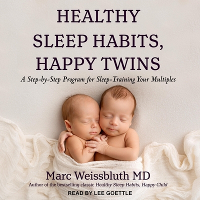 Healthy Sleep Habits, Happy Twins: A Step-By-Step Program for Sleep-Training Your Multiples Cover Image
