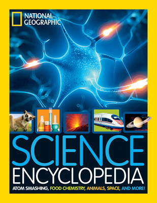 Science Encyclopedia: Atom Smashing, Food Chemistry, Animals, Space, and More! Cover Image