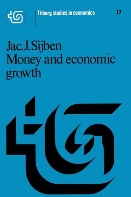 Money and Economic Growth (Tilburg Studies in Economics #17) Cover Image