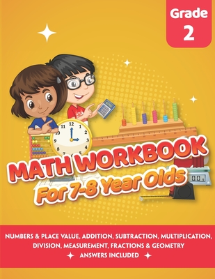 Math Workbook for 7-8 Year Olds: Math Practice Exercise Book 2nd grade (Answers Included) - Comparing, Ordering Numbers, Addition, Subtraction, Multip Cover Image