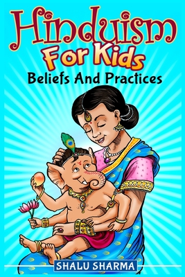 Hinduism For Kids: Beliefs And Practices Cover Image