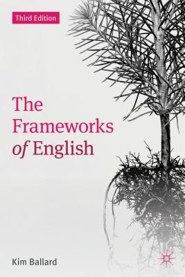 The Frameworks of English: Introducing Language Structures By Kim Ballard Cover Image