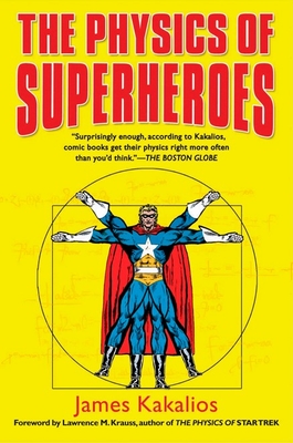 The Physics of Superheroes By James Kakalios Cover Image