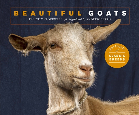 Beautiful Goats: Portraits of champion breeds (Beautiful Animals) Cover Image