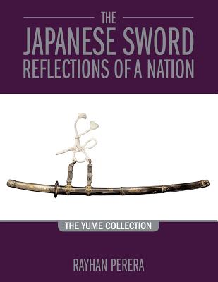 The Japanese Sword - Reflections of a Nation: The Yume Collection Cover Image