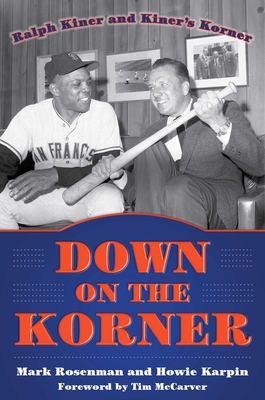 Down on the Korner: Ralph Kiner and Kiner's Korner Cover Image
