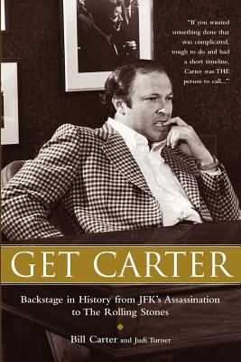 Get Carter: Backstage in History from JFK's Assassination to the Rolling Stones Cover Image