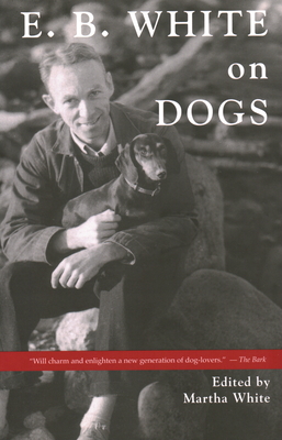 E.B. White on Dogs By Martha White (Editor) Cover Image