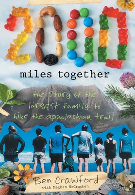 2,000 Miles Together: The Story of the Largest Family to Hike the Appalachian Trail 2,000 Miles Together: The Story of the Largest Family to Hike the Appalachian Trail cover