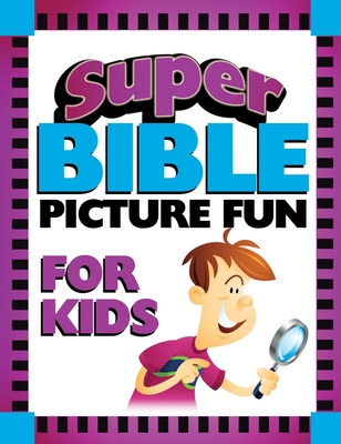 Super Bible Picture Fun for Kids By Ken Save, Vickie Save Cover Image