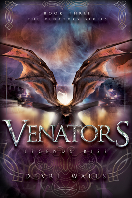 Venators: Legends Rise By Devri Walls Cover Image