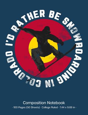 I'd Rather Be Snowboarding in Colorado Composition Notebook: Snowboarder Silhouette Co Flag By W. and T. Printables, W&t Printables Cover Image
