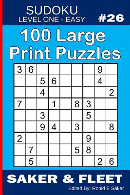 Easy Sudoku Puzzles, 100 Large Print Easy Sudoku Puzzles And