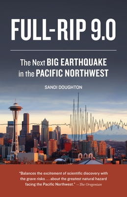 Full-Rip 9.0: The Next Big Earthquake in the Pacific Northwest Cover Image