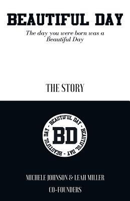Beautiful Day: The Day You Were Born Was a Beautiful Day Beautiful Day: The Day You Were Born Was a Beautiful Day cover