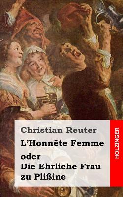 L'Honnête Femme oder Die Ehrliche Frau zu Plißine Cover Image