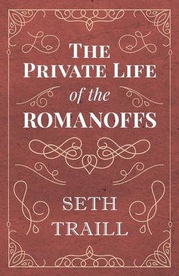 The Private Life of the Romanoffs Cover Image