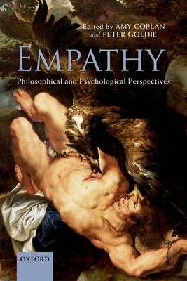 Empathy: Philosophical and Psychological Perspectives By Amy Coplan (Editor), Peter Goldie (Editor) Cover Image