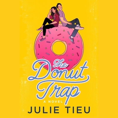 The Donut Trap By Julie Tieu, Natalie Naudus (Read by) Cover Image