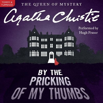 By the Pricking of My Thumbs Lib/E: A Tommy and Tuppence Mystery (Tommy and Tuppence Mysteries (Audio) #4)