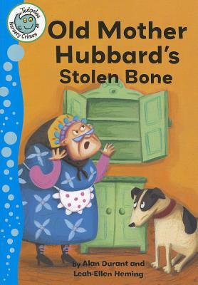 Old Mother Hubbard's Stolen Bone (Tadpoles: Nursery Crimes)