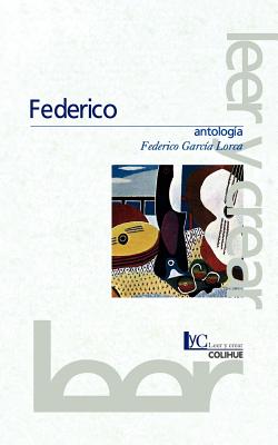 Federico: Antologia By Federico Garcia Lorca, Federico Garcia Lorca Cover Image